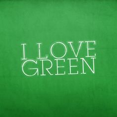 I like Green!