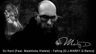 DJ Kent [Feat. Malehloka Hlalele] - Falling [D.J.MARKY.D.Remix]