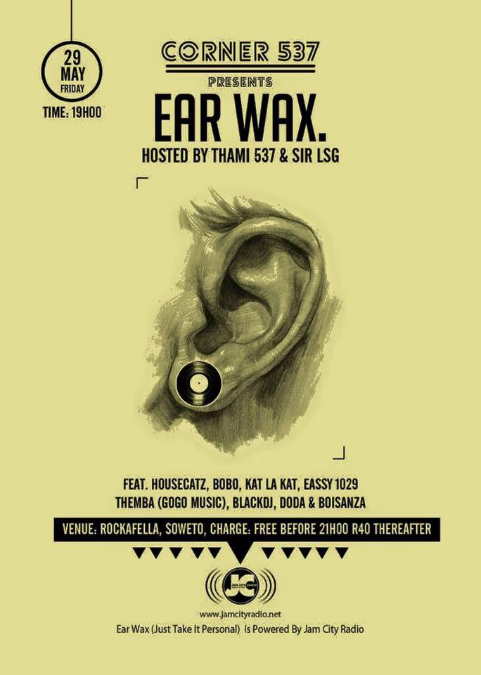 Ear Wax &quot;hosted by Sir LSG &amp; Thami 537