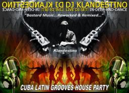 CUBA LATIN GROOVES HOUSE DANCE PARTY (LIVE DJ SET mixed by © Dj Klandestino)