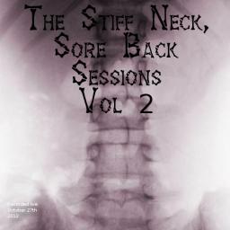 The Stiff Neck, Sore Back Sessions Vol. 2