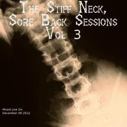 The Stiff Neck, Sore Back Sessions Vol 3