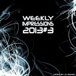 Weekly Impressions 2013 vol.3