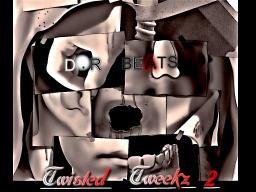 Twisted Tweekz 2  Re - Visited