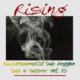 Rising: Dub &amp; Dubber Vol. 10