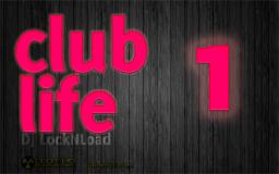 Club Life 1