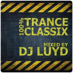 100% TRANCE CLASSIX : mixed by DJ LUYD