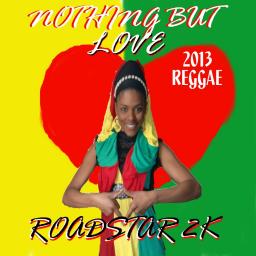Nothing but Love - 2013 Reggae