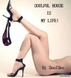 Soulful house is my life!