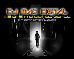 DJ MAC DIGITAL FUTURISTIC ARTISTIC MADNESS