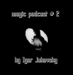 magic podcast # 2 