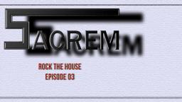 Rock The House - EPISODE 03