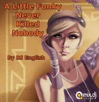 A Little Funky Never Killed Nobody