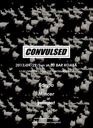 CONVULSED #7 @ DJ BAR KOARA [2013/09/29] 