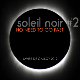 Soleil Noir Vol 2 - No Need To Go Fast
