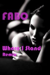 Fabo - Where I Stand (Remix)