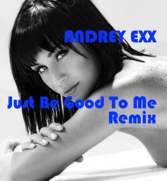 Just Be Good To Me ( Remix )