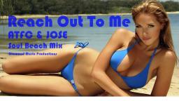 Reach Out to Me - ATFC &amp; JOSE (Soul Beach Mix)