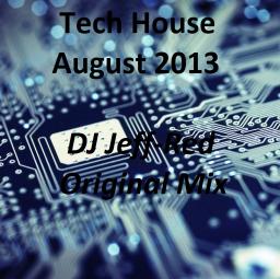 Tech House Mix August 2013 (DJ Jeff-Red Original Mix)