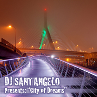 DJ SANTANGELO &quot; City of Dreams &quot;