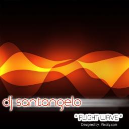 DJ SANTANGELO Present&#039;s &quot; Flight Wave &quot;