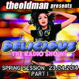 DELICIOUS The Radio Show! Spring Session 23.04.2014   Part 1