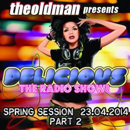 DELICIOUS The Radio Show! Spring Session 23.04.2014 Part 2