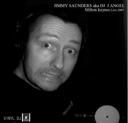 JIMMY SAUNDERS aka DJ  J ANGEL live in 2005 Milton Keynes UK 