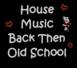 House Music Back Then
