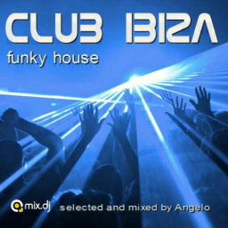 CLUB IBIZA  ( funky house ) 