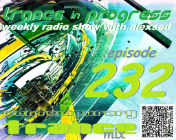 Trance in Progress(T.I.P.) show with Alexsed - (Episode 232) Contemporary trance mix