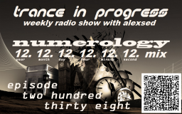 Trance in Progress(T.I.P.) show with Alexsed - (Episode 238) Numerology mix