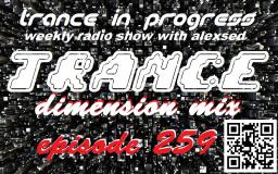 Trance in Progress(T.I.P.) show with Alexsed - (Episode 259) Trance dimension mix