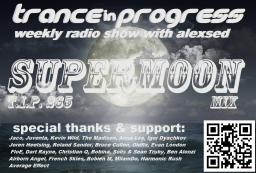 Trance in Progress(T.I.P.) show with Alexsed - (Episode 265) Supermoon mix 