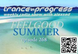 Trance in Progress(T.I.P.) show with Alexsed - (Episode 268) Feelgood summer mix