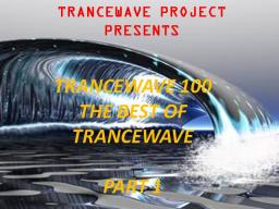 TRANCEWAVE 100 - THE BEST OF TRANCEWAVE 001-099