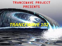 Trancewave 102