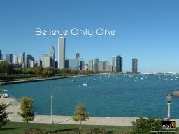 Believe Only One