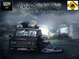 PULLSOMETRO - LLegando A Tu Corazon