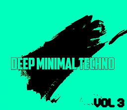 Deep Minimal Techno Vol 3