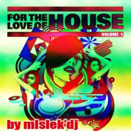 For The Love Of House Vol.1