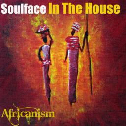 Soulface In The House - Africanism Vol2