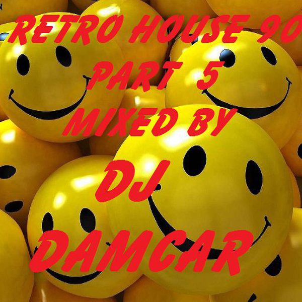 Retro House 90 Part 5 Dj Damcar