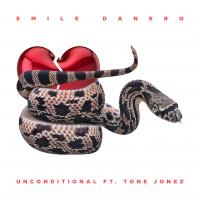 Emile Danero &quot;Unconditional&quot; ft Tone Jonez