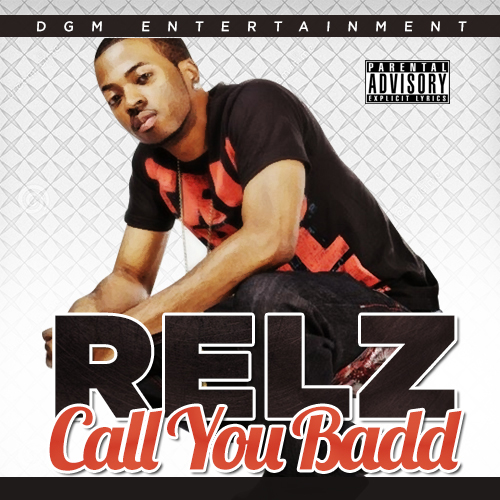 RELZ &#039;Call You Badd&#039;