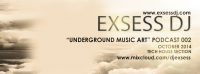 Exsess - Underground Music Art Podcast 002 (October 2014)