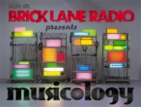 Brick Lane Radio: Musicology Sessions 9
