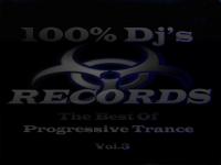 100% Dj&#039;s The Best of Progressive Trance vol 3