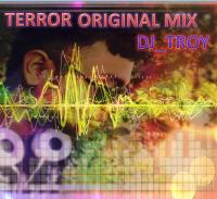 TERROR (ORIGINAL MIX) - DJ_TROY