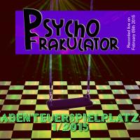 Psychofrakulator&#039;s Abenteuerspielplatz 01 2015